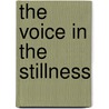 The Voice In The Stillness by John Farley