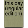 This Day (Regular Edition) door Laurence Hull Stookey