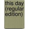 This Day (Regular Edition) by Laurence Hull Stookey