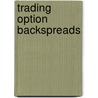 Trading Option Backspreads door Adam Warner