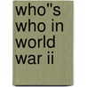 Who''s Who In World War Ii door John Keegan