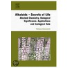 Alkaloids - Secrets of Life door Tadeusz Aniszewski