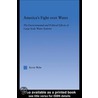 America''s Fight over Water by Kevin Wehr