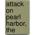 Attack on Pearl Harbor, The