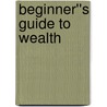 Beginner''s Guide to Wealth door Noel Whittaker