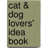 Cat & Dog Lovers' Idea Book by Gail Green