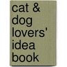 Cat & Dog Lovers' Idea Book door Gail Green