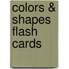 Colors & Shapes Flash Cards door William Robert Stanek