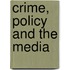 Crime, Policy And The Media