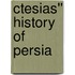 Ctesias'' History of Persia