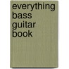 Everything Bass Guitar Book door Nelson Starr