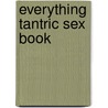 Everything Tantric Sex Book door Bobbie Dempsey