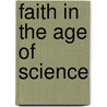 Faith In The Age Of Science by Mark Silversides