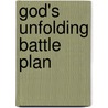 God's Unfolding Battle Plan door Dr. Chuck D. Pierce