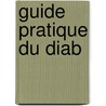Guide Pratique Du Diab door Andr