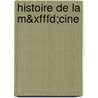 Histoire De La M&xfffd;cine door Bruno Halioua