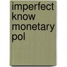 Imperfect Know Monetary Pol door V�tor Gaspar