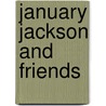 January Jackson And Friends door Zonie Felder