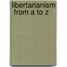 Libertarianism  from A to Z door Jeffrey A. Miron