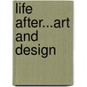 Life After...Art and Design door Sally Longson