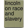 Lincoln on Race and Slavery door Hl Gates