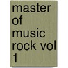 Master Of Music  Rock Vol 1 door Samantha Mayfair
