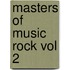 Masters Of Music Rock Vol 2