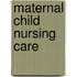 Maternal Child Nursing Care