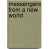 Messengers From a New World by Reyna Aldrete
