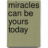 Miracles Can Be Yours Today by Pat Robertson