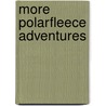 More Polarfleece Adventures door Nancy Cornwell