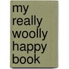 My Really Woolly Happy Book door Bonnie Jensen