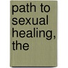 Path To Sexual Healing, The by Linda J. Cochrane