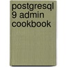 Postgresql 9 Admin Cookbook door Simon Riggs