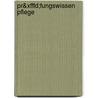 Pr&xfffd;fungswissen Pflege by Bernd Hein