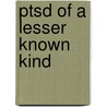 Ptsd Of A Lesser Known Kind by Lenny Francis