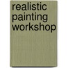 Realistic Painting Workshop door Dan Carrel