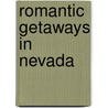 Romantic Getaways in Nevada by Don Young