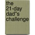 The 21-Day Dad''s Challenge