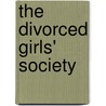 The Divorced Girls' Society by Vicki King