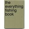 The Everything Fishing Book door Ronnie Garrison