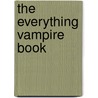 The Everything Vampire Book by Rick Sutherland