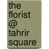 The Florist @ Tahrir Square door Ed Salama
