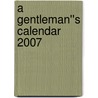 A Gentleman''s Calendar 2007 by John Bridges