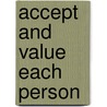 Accept And Value Each Person door Cheri J.J. Meiners M. Meiners