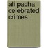 Ali Pacha  Celebrated Crimes