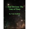 And Devious the Line of Duty door Tom Godwin