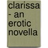 Clarissa - An Erotic Novella
