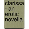 Clarissa - An Erotic Novella by J. Manx