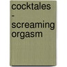 Cocktales - Screaming Orgasm by Miranda Forbes